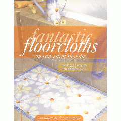 [특가판매]Fantastic Floorcloths You Can Paint in a Day By Judy Diephouse & Lynne Deptul