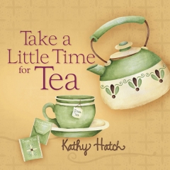 [특가판매]Take a Little Time for Tea by Kathy Hatch