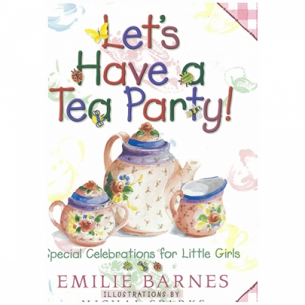 Let’s Have a Tea Party! by Emilie Barnes  & Michal Sparks[특가판매]
